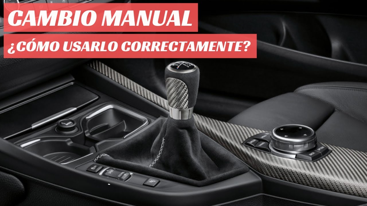 Cómo usar correctamente el cambio manual de nuestro coche