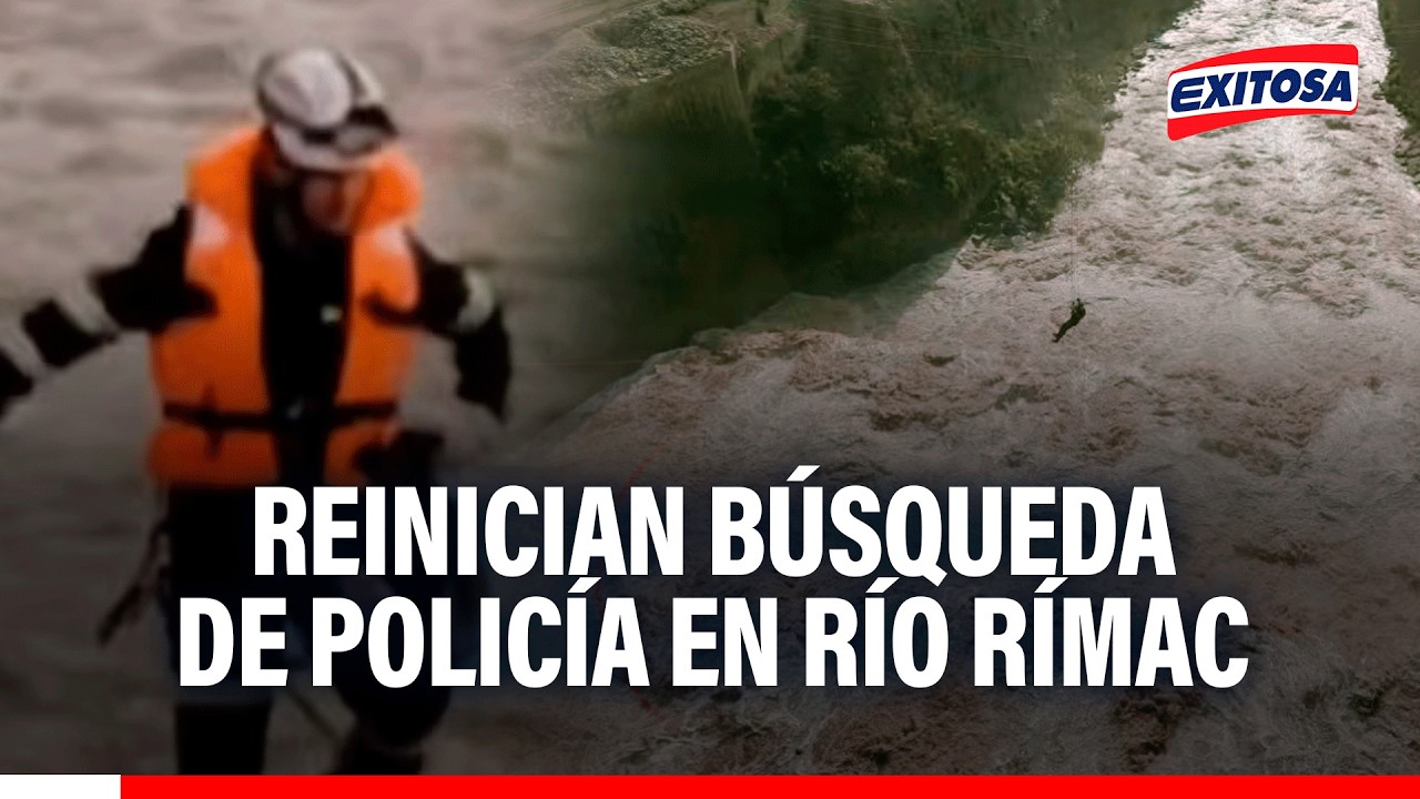 🔴🔵 Reinician búsqueda de policía que fue arrastrado por el río Rímac