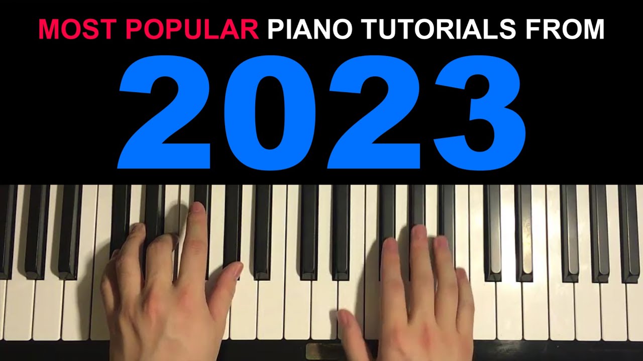 Most Popular Piano Tutorials from 2023