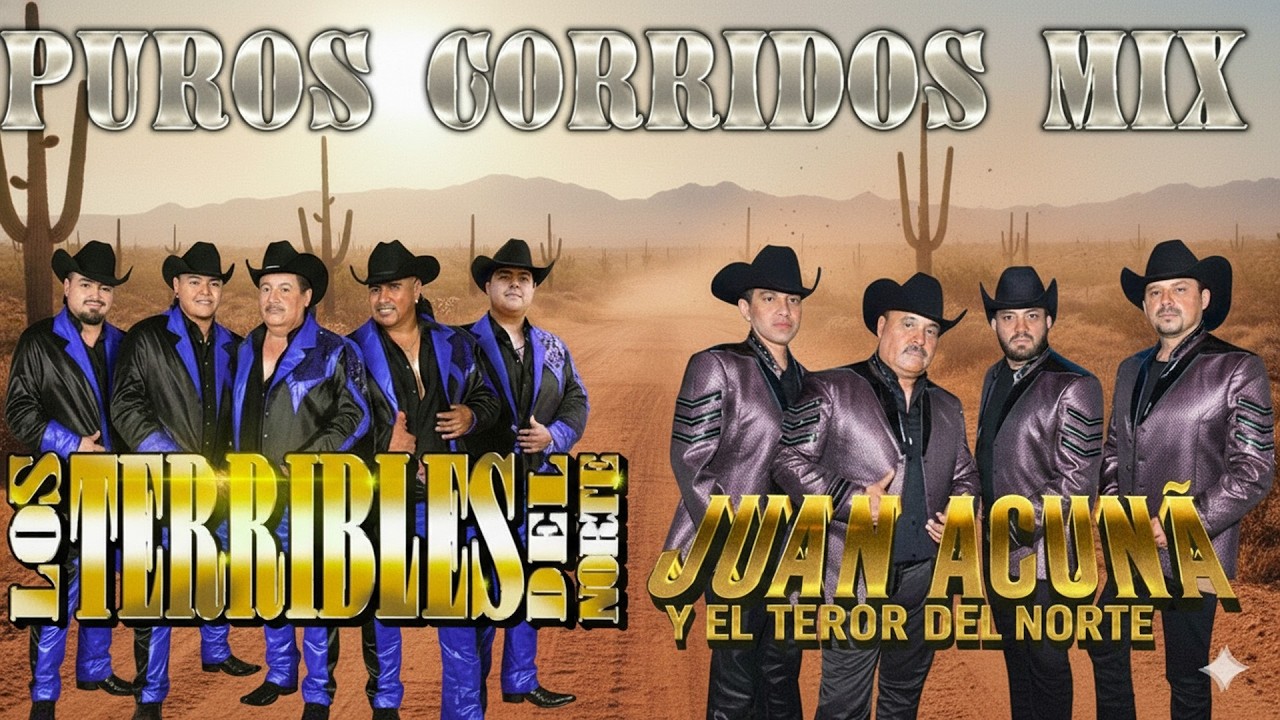 Juan Acuña y El Terror Del Norte vs Los Terribles Del Norte 🔥 Corridos Norteños Mix Éxitos