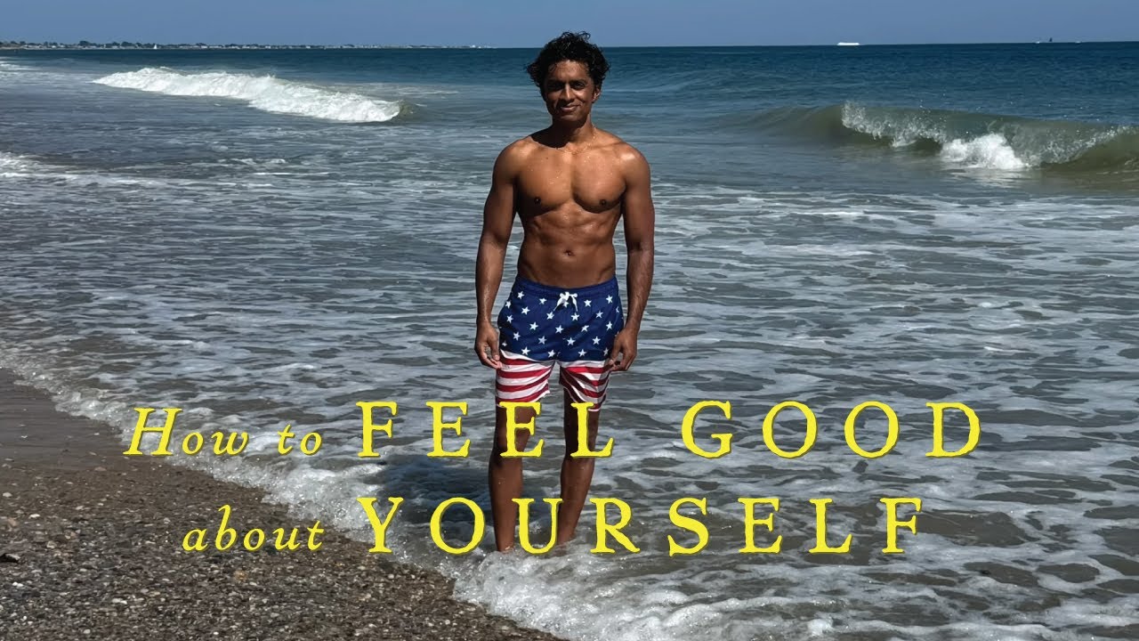 HOW TO FEEL GOOD ABOUT YOURSELF - With Rajiv Surendra