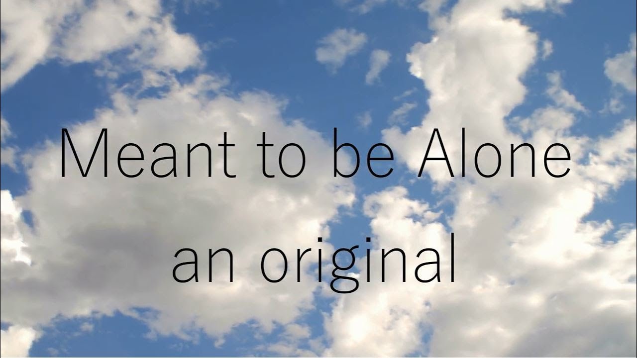 Meant to be Alone Lyric Video | e m m a