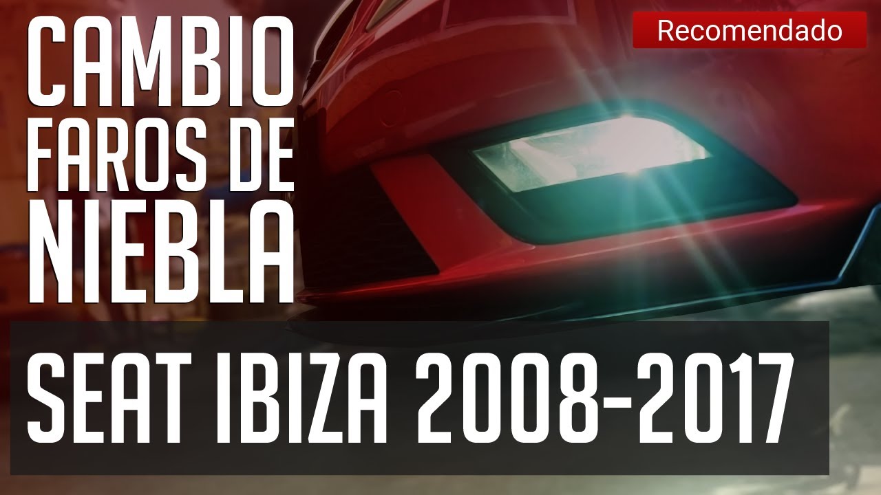 Cambio de Faros de Niebla Ibiza 2013  (2008 - 2017) 6J