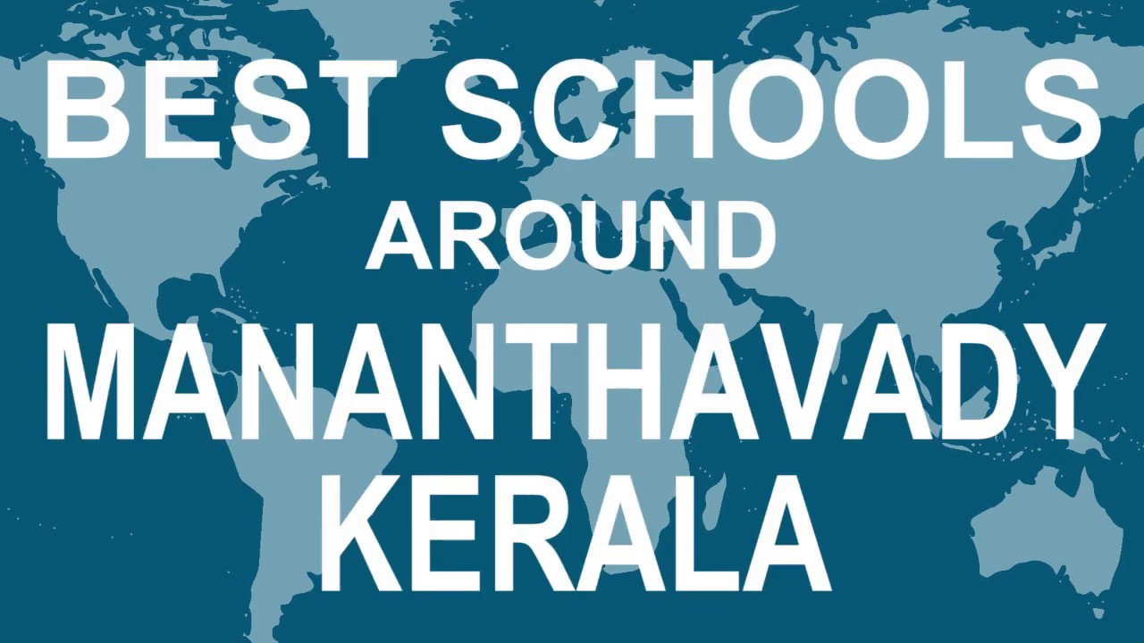 Schools around Mananthavady, Kerala   CBSE, Govt, Private, International | Edu Vision