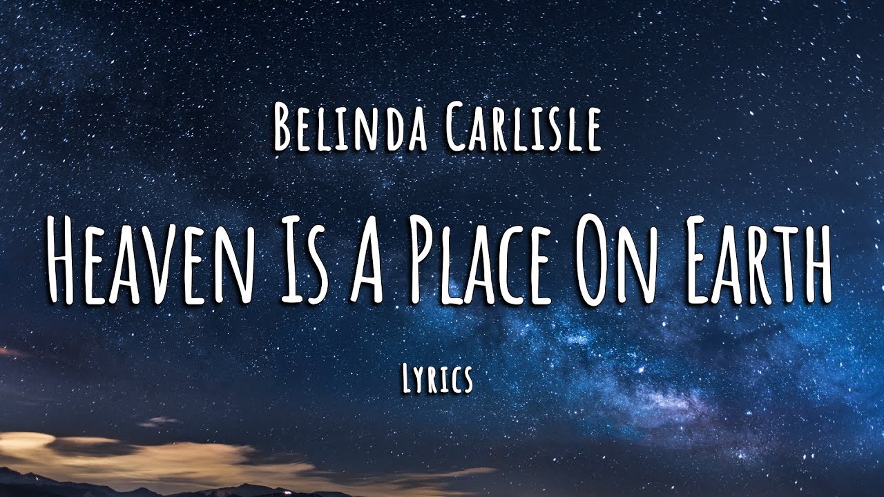 Belinda Carlisle - Heaven Is A Place On Earth (Lyrics)