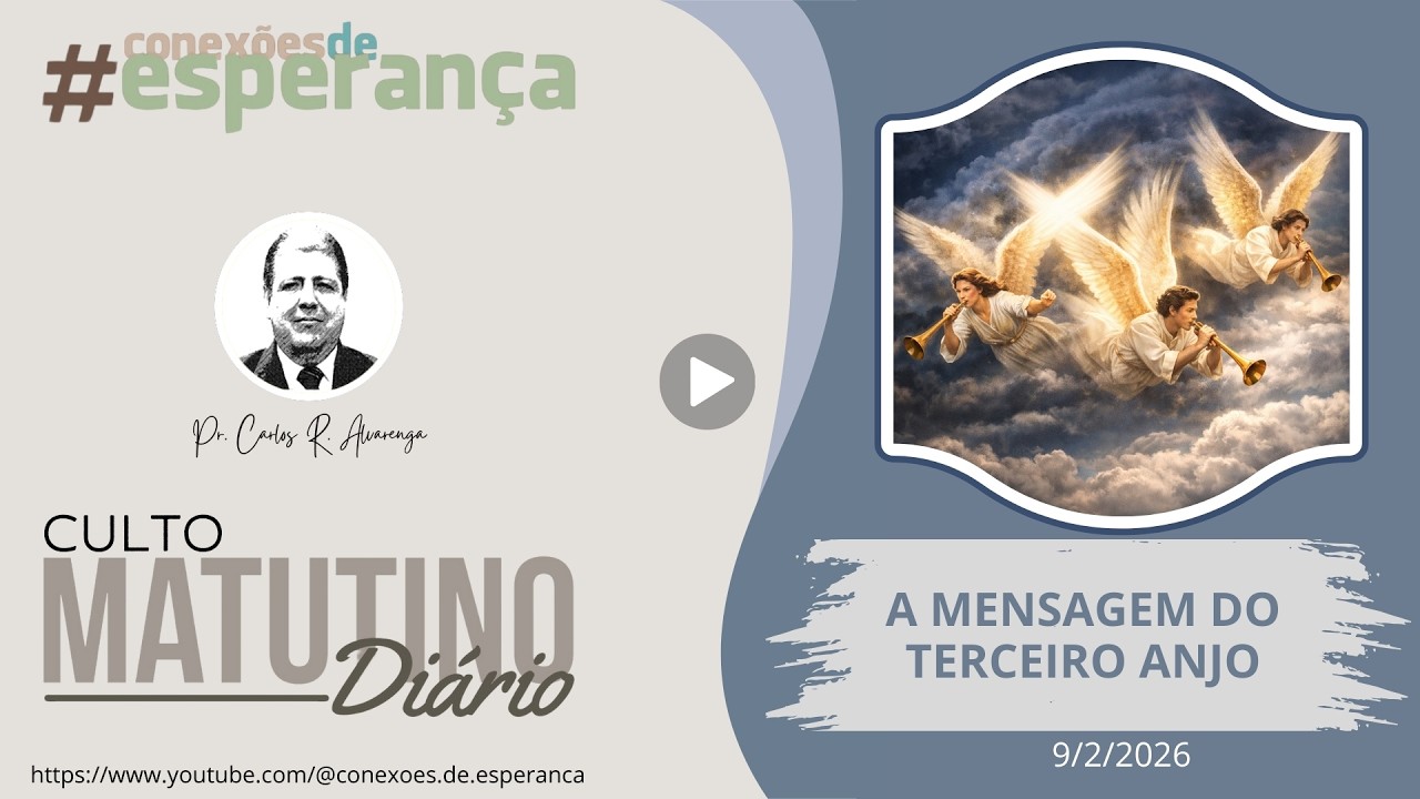 9/2/2026 - CULTO MATINAL: A MENSAGEM DO TERCEIRO ANJO
