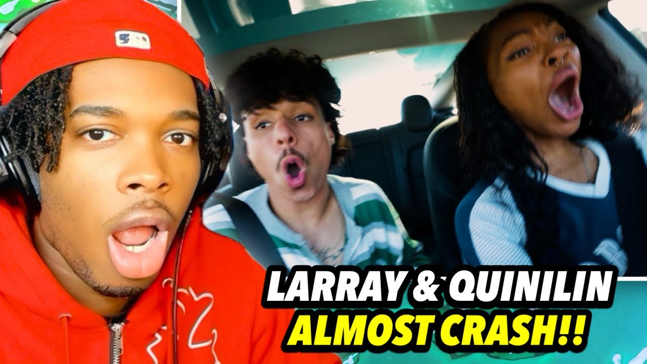LARRAY DRIVING WITH QUEN BLACKWELL *ALMOST CRASHED*