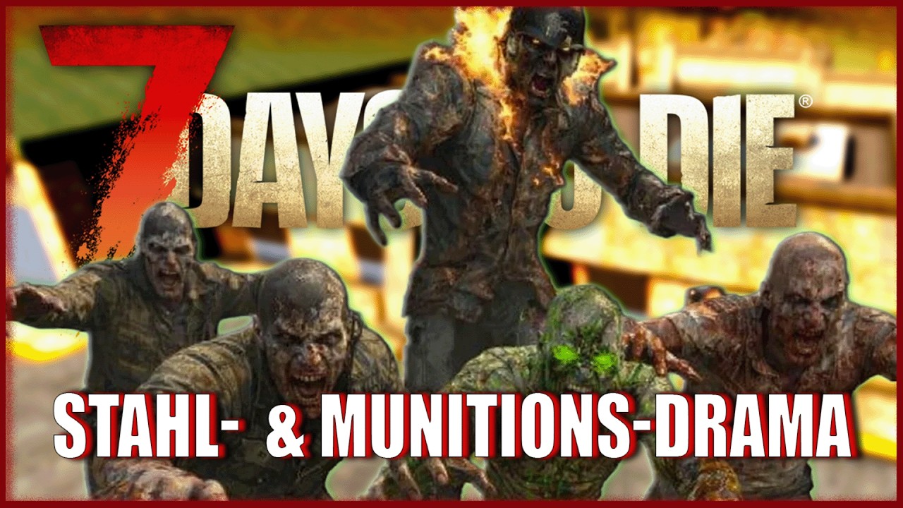 7 Days to Die  43 |  Blutmondtag, Stahl-Check & Munitions-Drama | Gameplay Deutsch  2.5