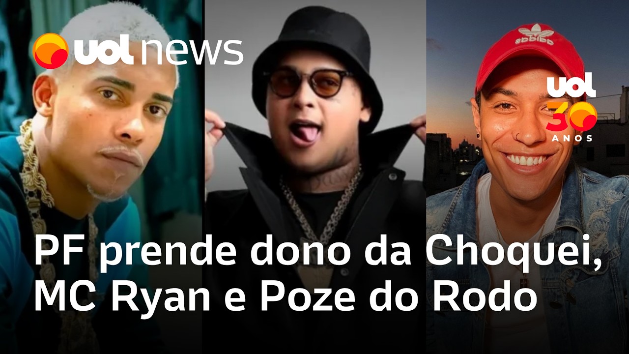 PF prende dono da Choquei, MC Ryan e Poze do Rodo em opera&ccedil;&atilde;o contra lavagem de dinheiro