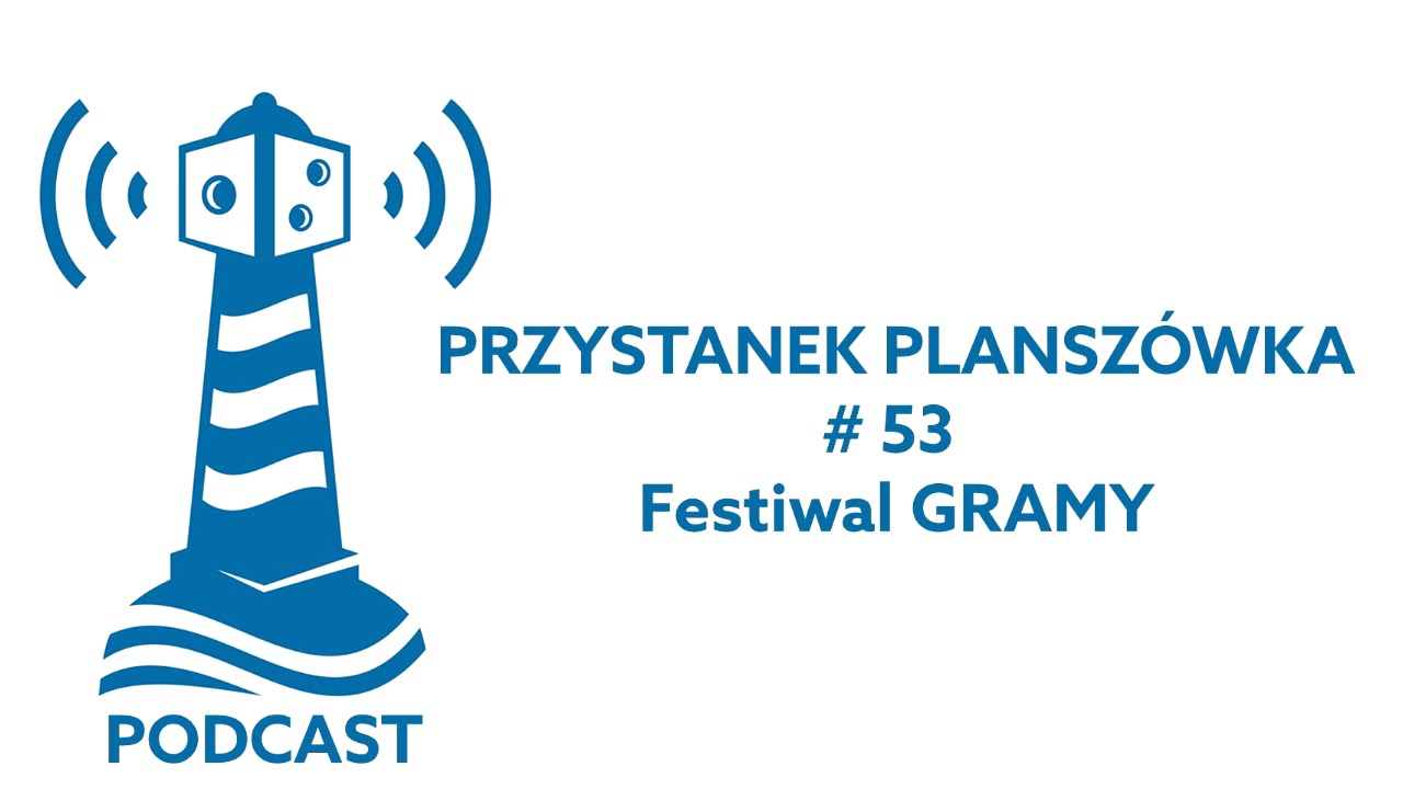 Audycja Przystanek Plansz&oacute;wka 53 - Festiwal GRAMY