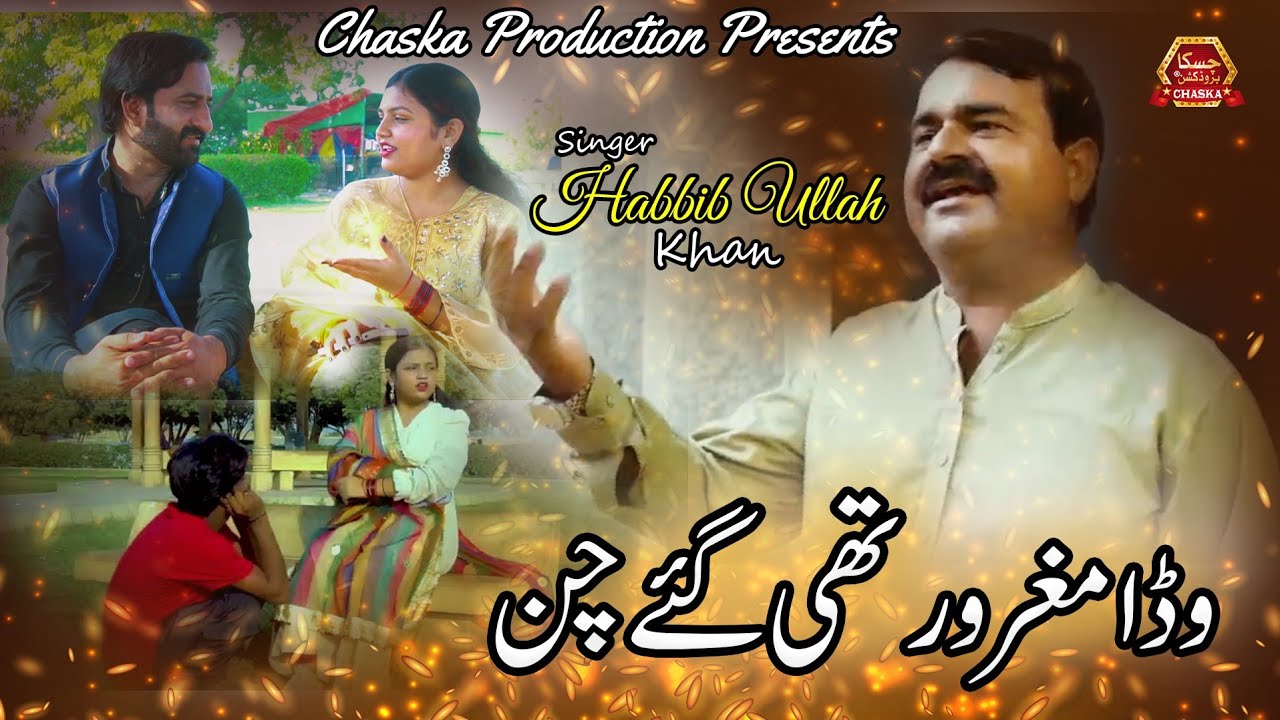 Wada Maghroor Thi Gay Chan | Singer Habbib Ullah Khan | New Saraiki Song 2026 | Chaska Production