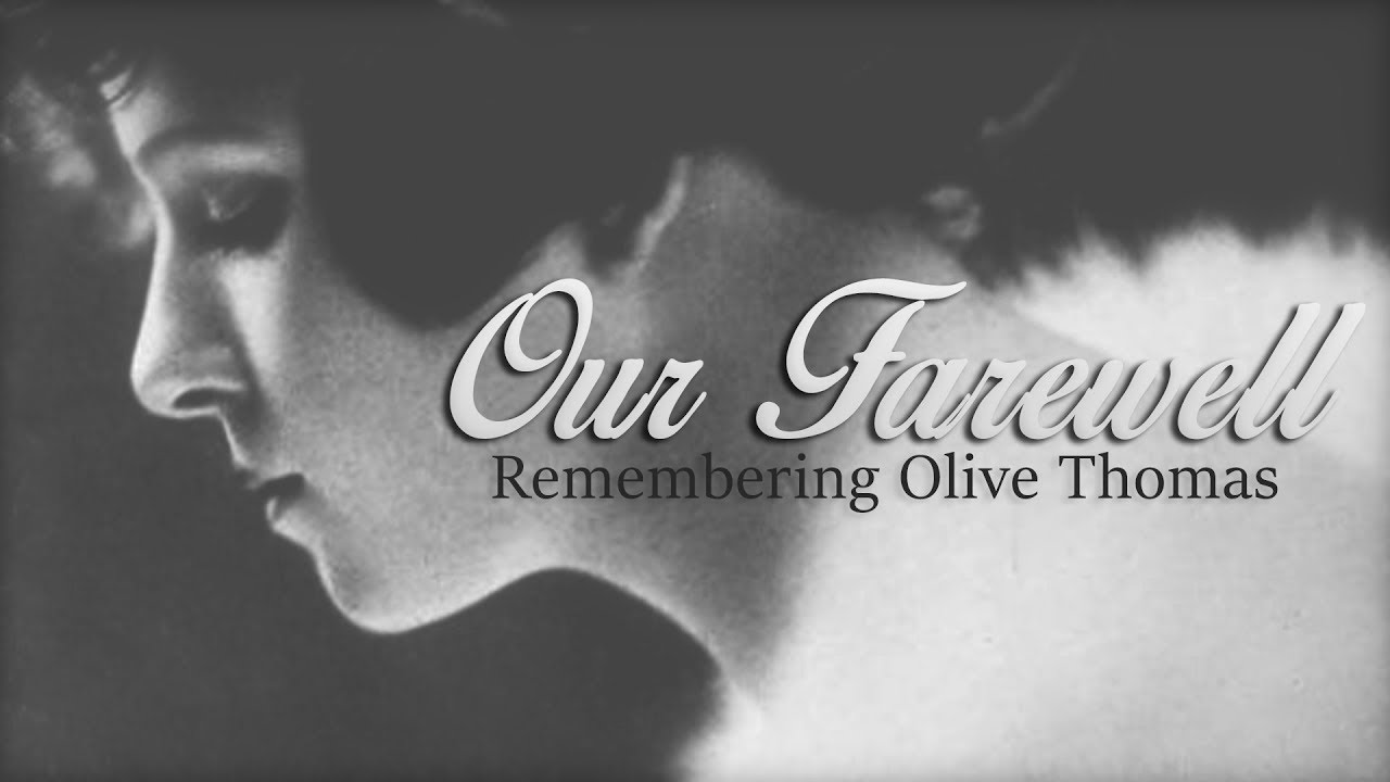 Our Farewell (Remembering Olive Thomas)