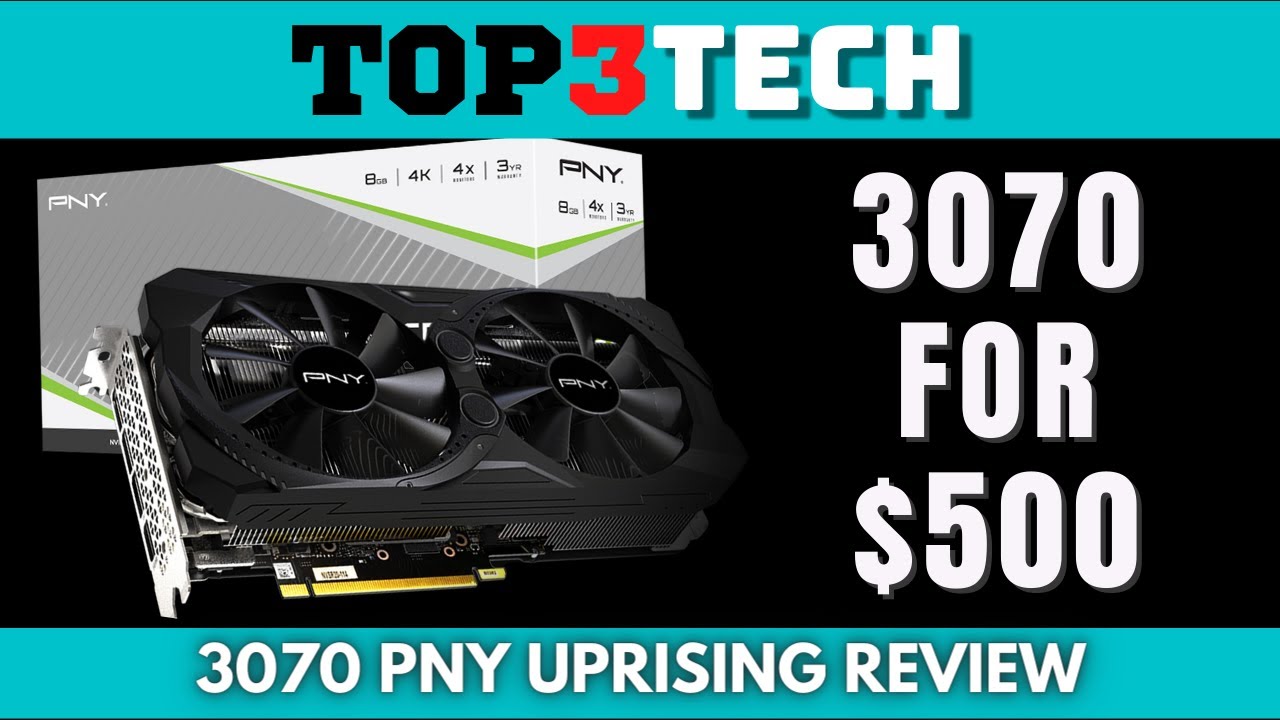 PNY GeForce RTX 3070 Uprising Review Plus Benchmarks | Top3Tech