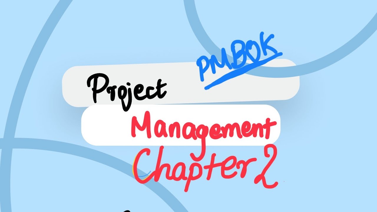 Project Management | Chapter 2 | PMBOK | IOE
