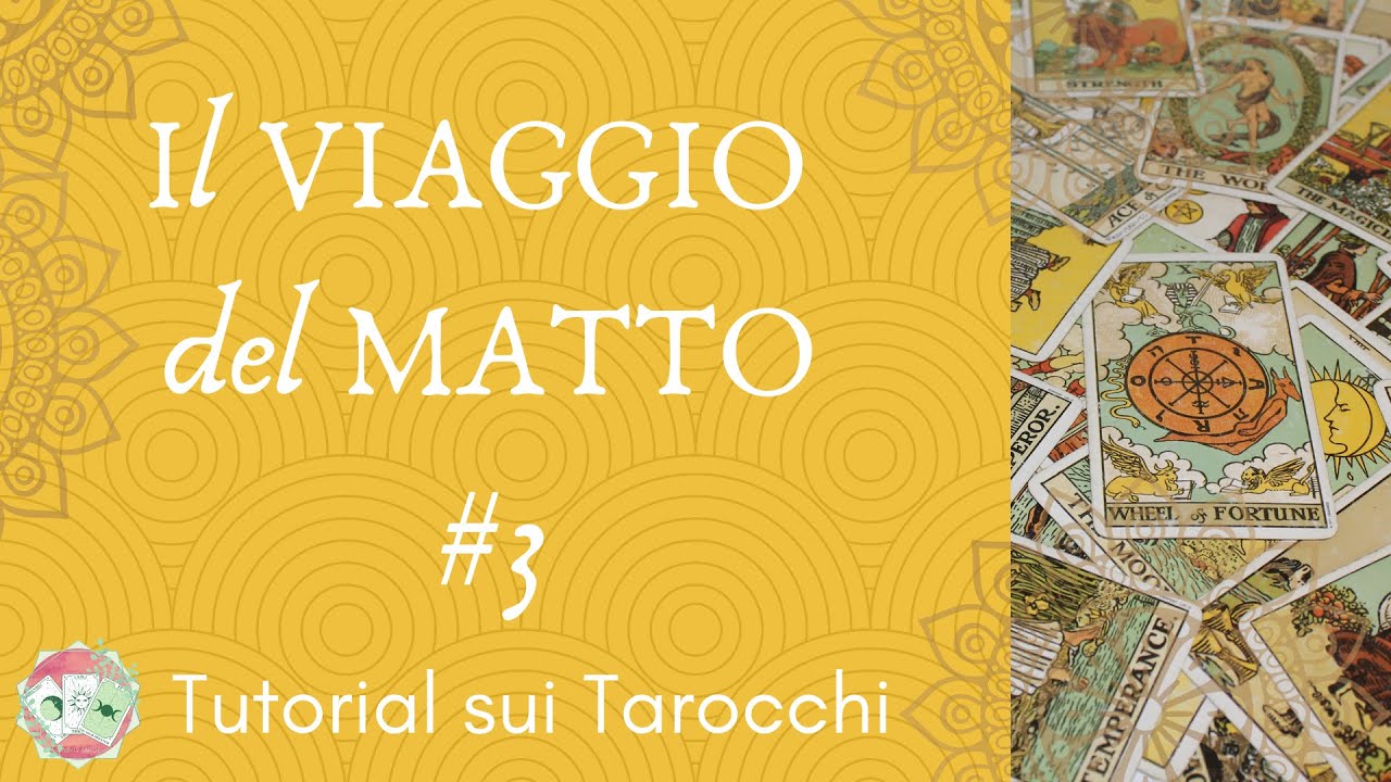 ARCANI MAGGIORI 🌟Il Viaggio del Matto - 3🌟 Tutorial sui Tarocchi