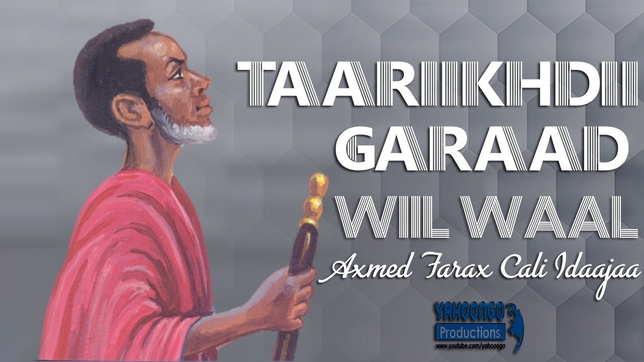 TAARIIKHDII GARAAD WIIL WAAL - AXMED FAARAX CALI IDAAJAA