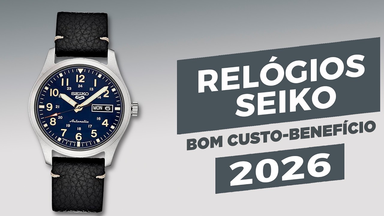 Os 5 Melhores Rel&oacute;gios Seiko de 2026 ( Custo-Benef&iacute;cio ) Inigual&aacute;vel!