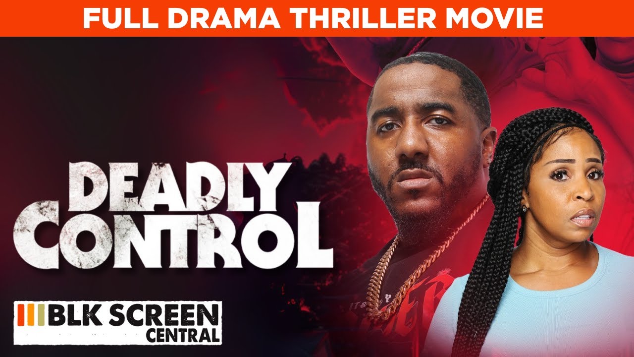 Deadly Control | Full Drama Thriller Movie | Free HD Urban Film | @BLKScreenCentral