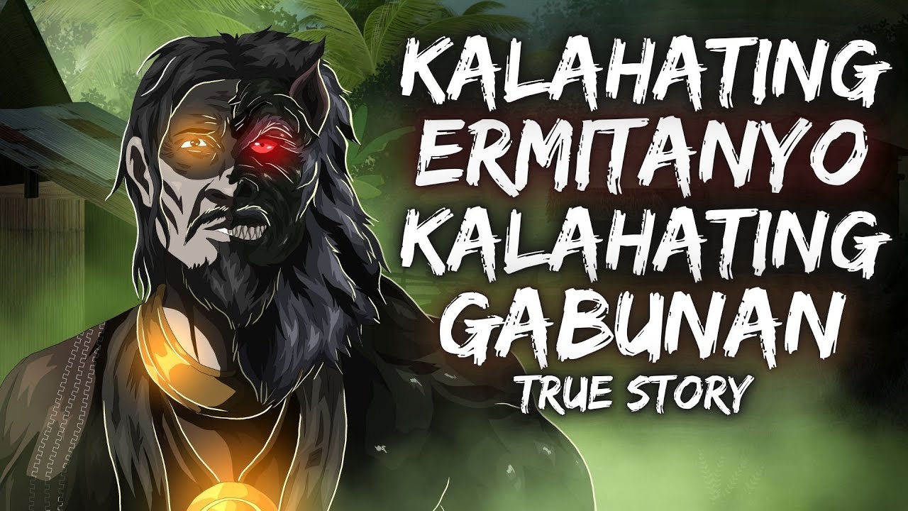 KALAHATING ERMITANYO KALAHATING GABUNAN (Aswang True Story)