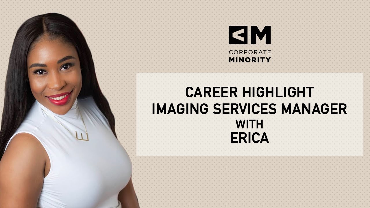 Corporate Minority: What it Takes to Become an Imaging Services Manager with Erica