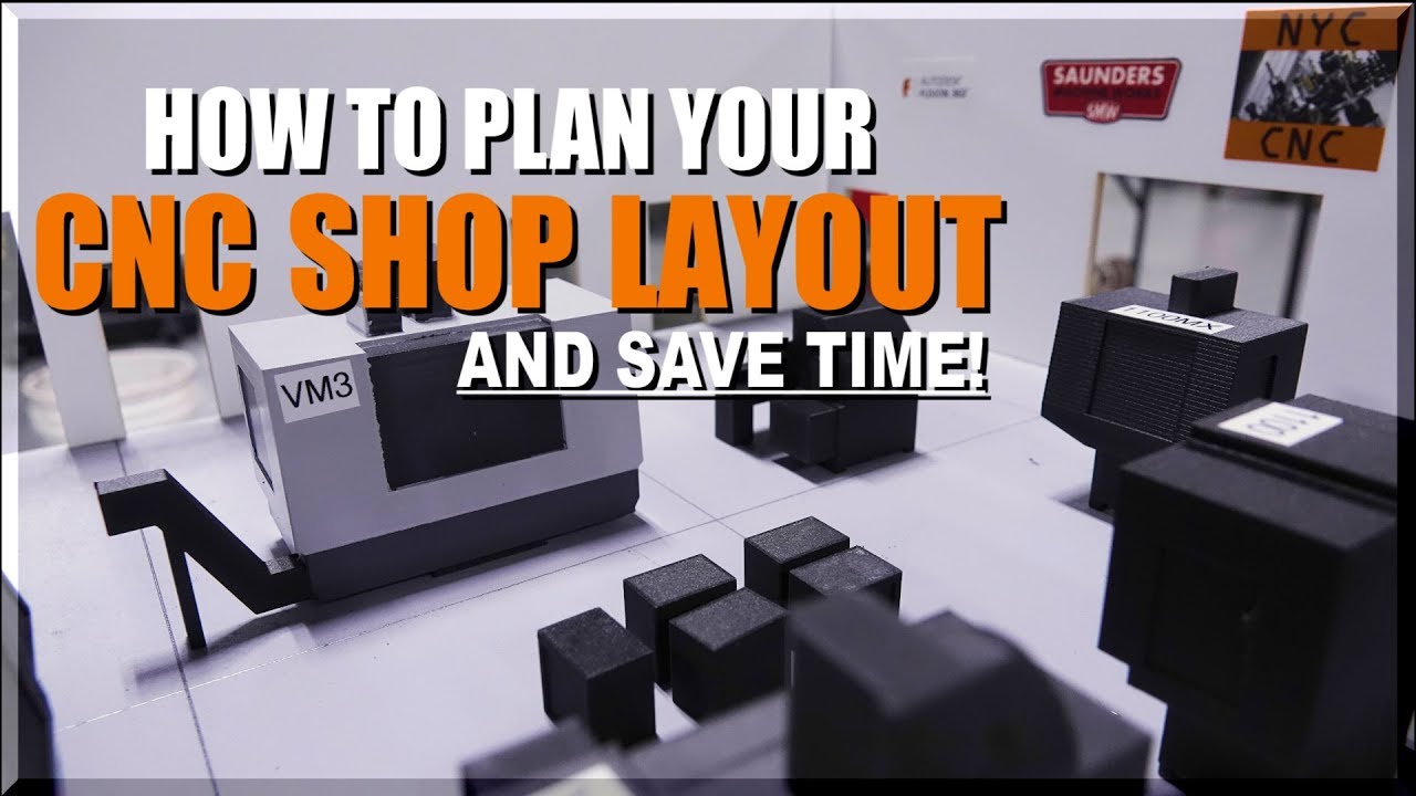 Machine Shop Layout Advice: 3D Print!