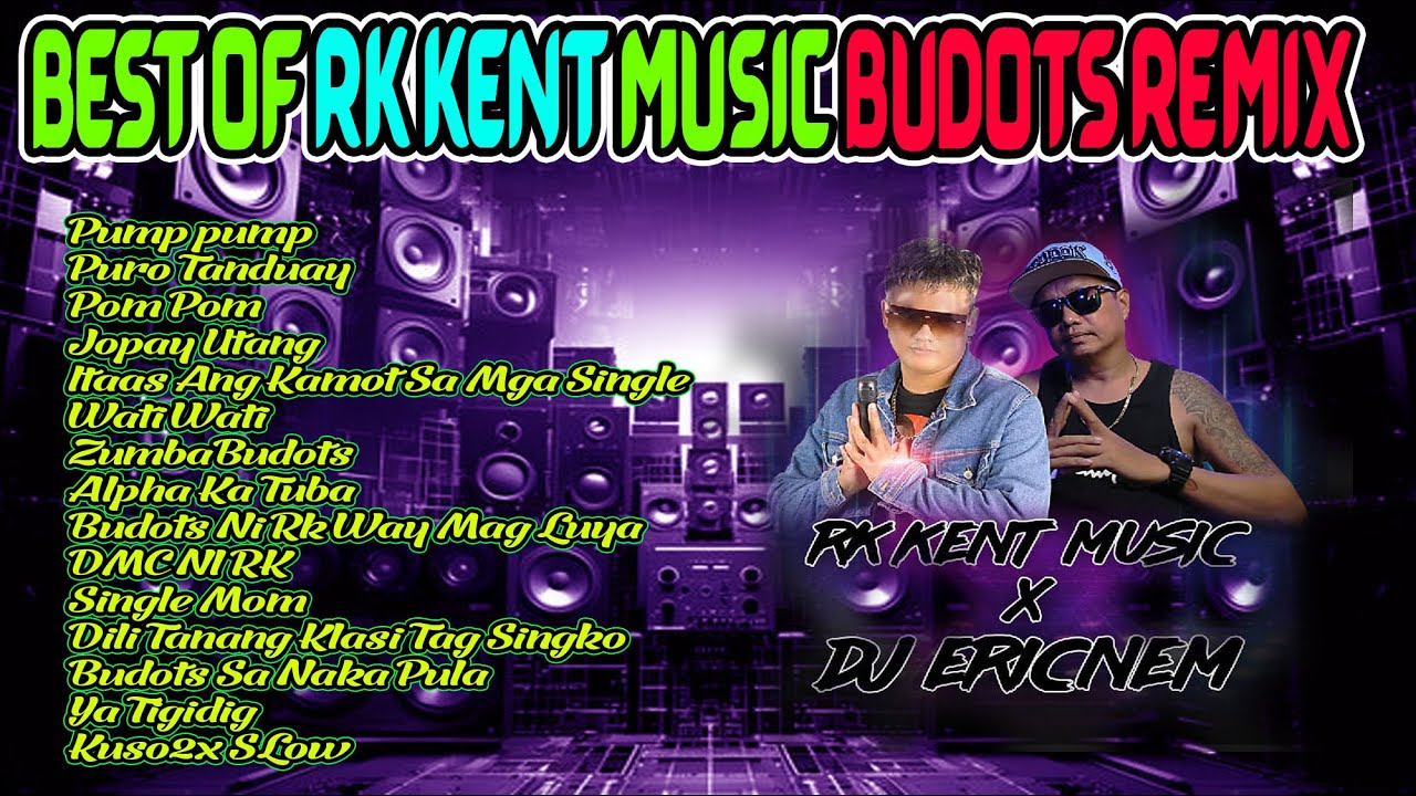 RK KENT BUDOTS REMIX HITS  | Dj Ericnem