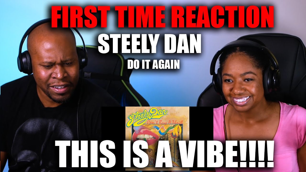 First Time Reaction To Steely Dan - Do it Again
