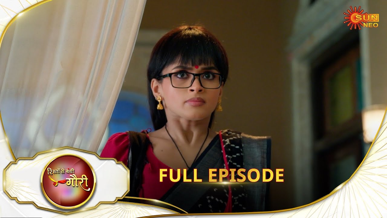 Rishto Se Bandhi Gauri - Full Episode | Ep No - 127 |  14 July 2025 | Sun neo serial