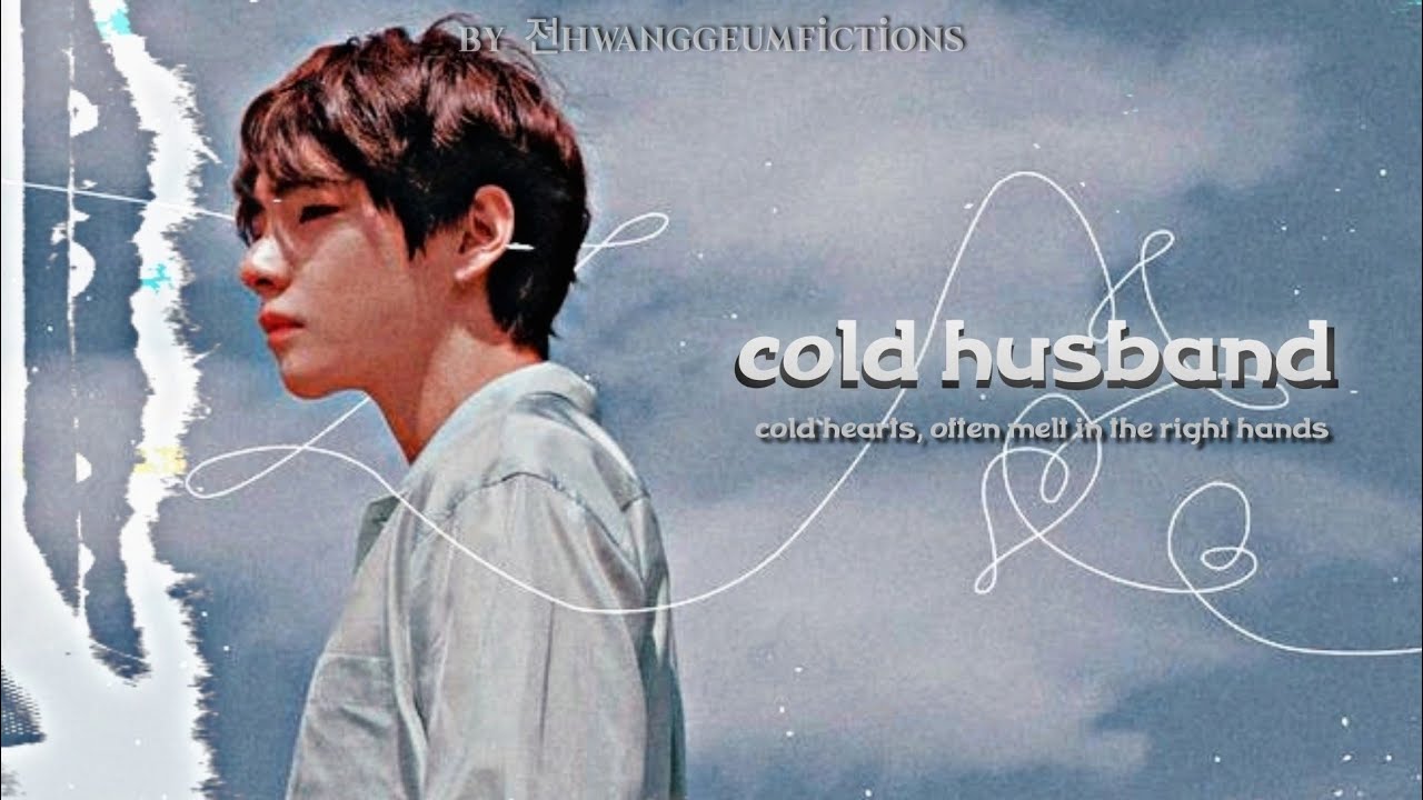 [Taehyung FF] Cold Husband EP 6