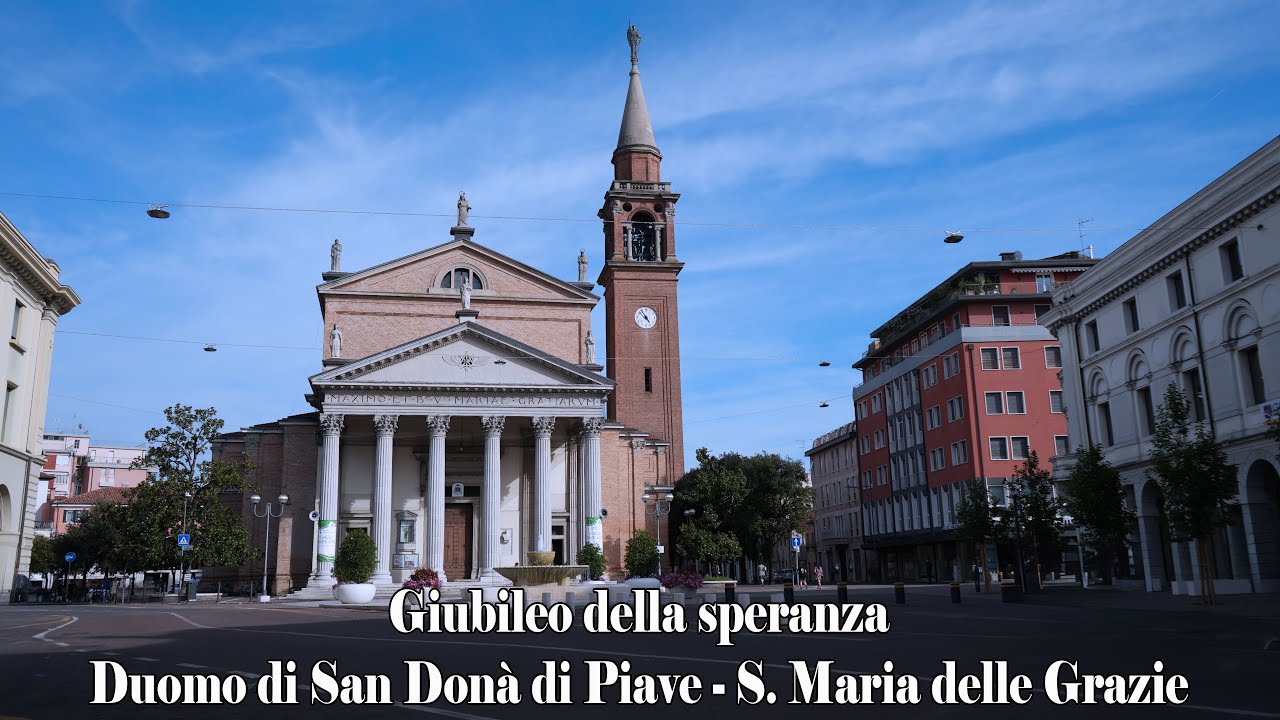 Duomo di San Donà di Piave - S. Maria delle Grazie - chiesa giubilare