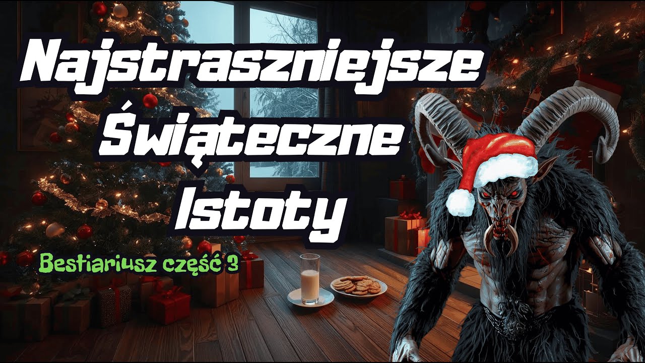 Najstraszniejsze Potwory Świąteczne | Część 3 | Bestiariusz