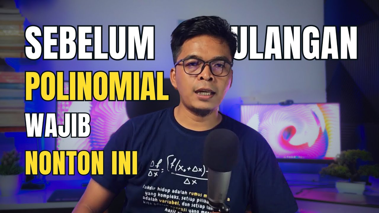 Wajib Nonton Ini Sebelum Ulangan Polinomial | Nilai Pasti Memuaskan