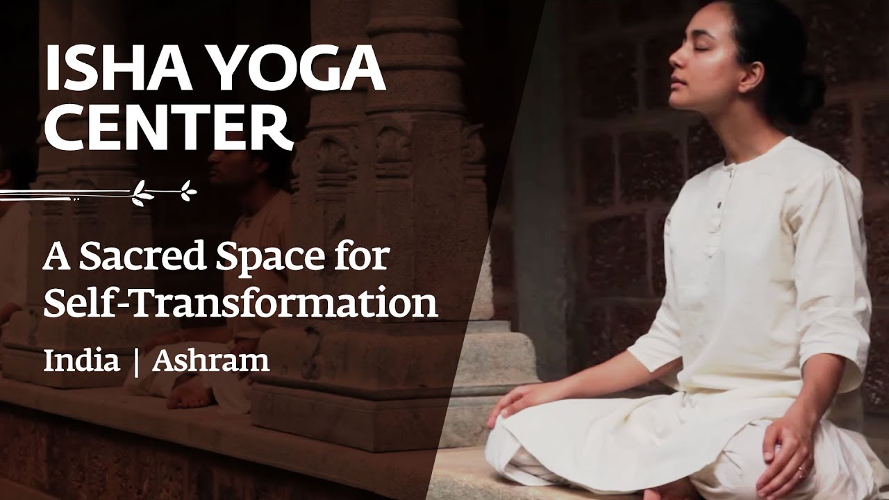 Isha Yoga Center - A Sacred Space for Self-Transformation | India | Ashram