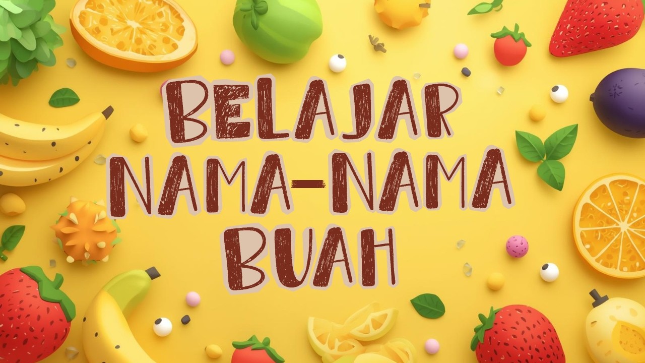 Belajar Nama nama Buah | Nama-nama Buah Bahasa Indonesia & Bahasa Inggris