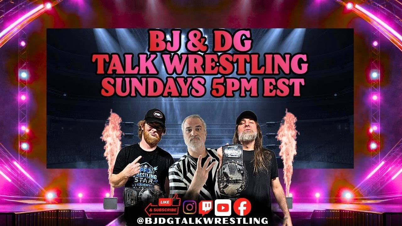 BJ & DG Talk Wrestling Ep. 62