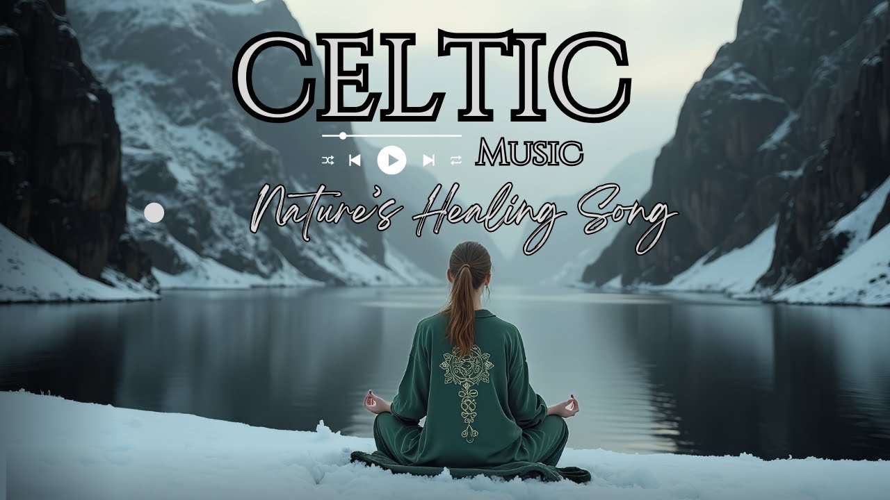 Celtic Music That Understands Your Sadness and Gently Heals Your Soul