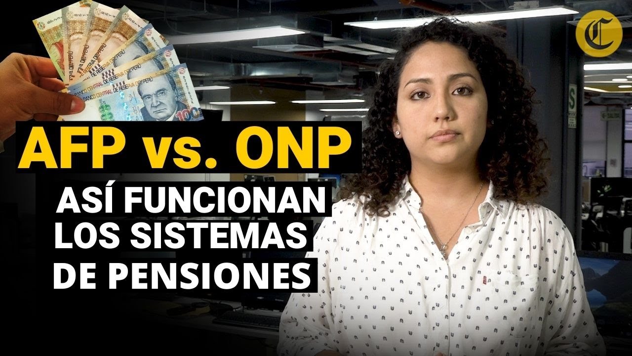 Sistemas de pensiones AFP Y ONP: ¿en qué se diferencian y cómo funcionan? | El Comercio | VideosEC