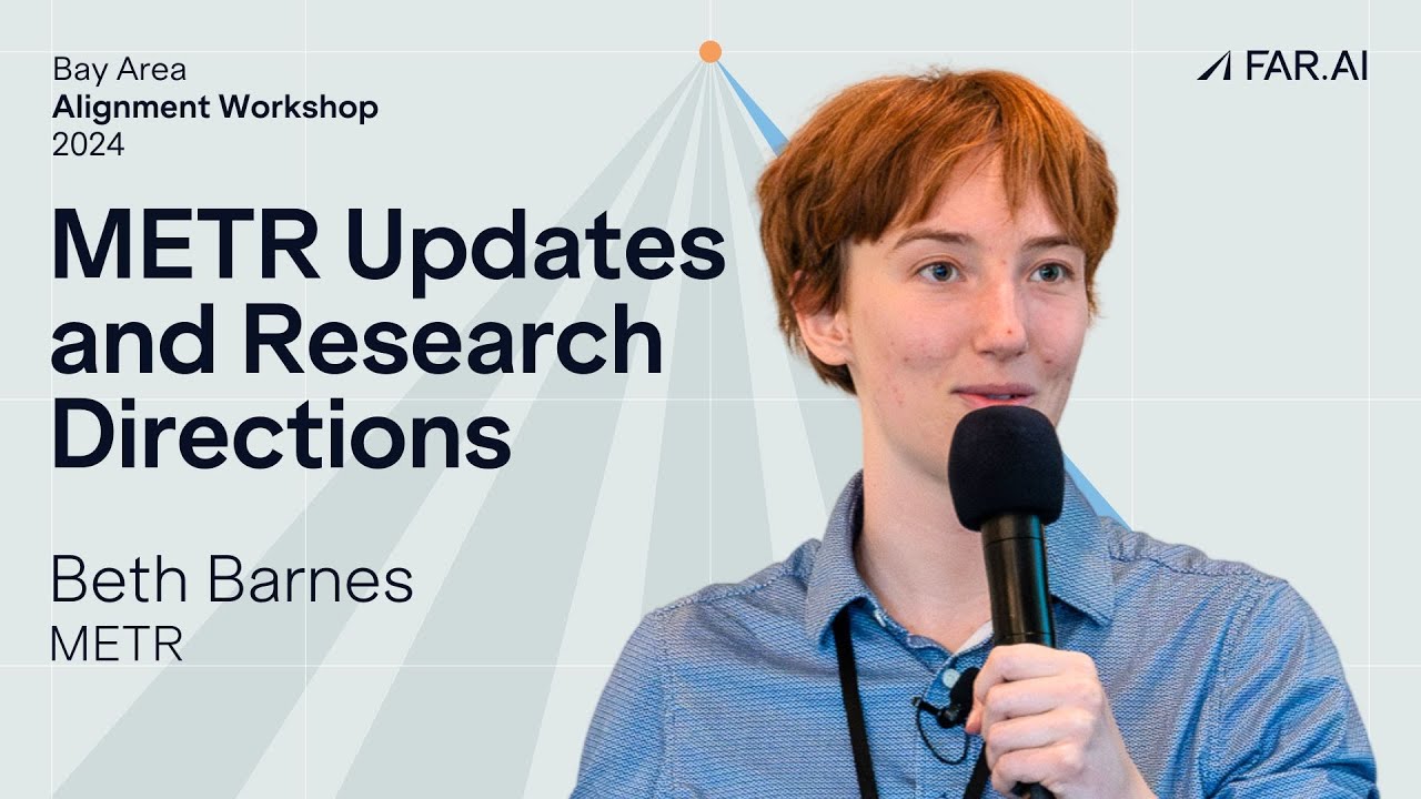 Beth Barnes – METR Updates & Research Directions [Alignment Workshop]