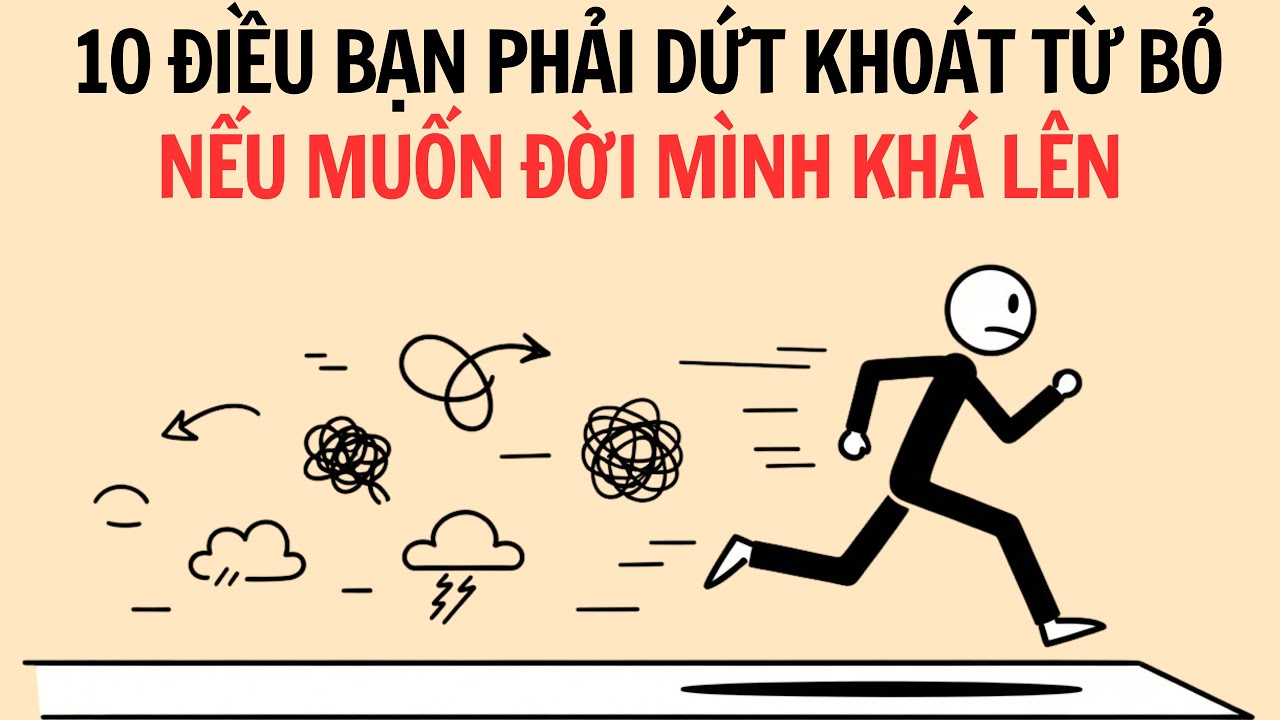 10 Điều Bạn Phải Dứt Khoát Loại Bỏ Nếu Muốn Đời Mình Khá Lên