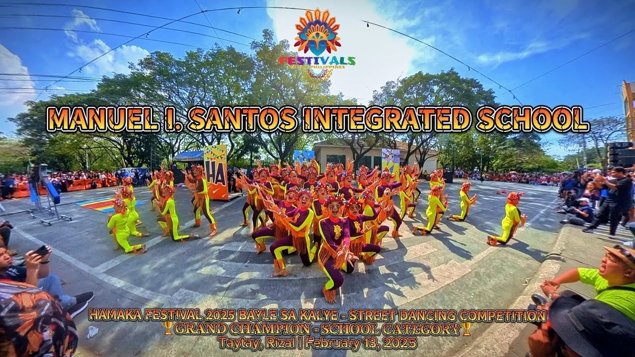 MANUEL I. SANTOS INTEGRATED SCHOOL | HAMAKA FESTIVAL 2025 STREET DANCE COMPETITION CHAMPION 4K VIDEO