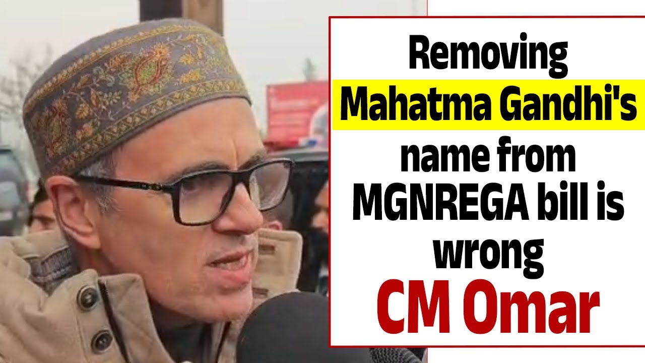 Removing Mahatma Gandhi's name from MGNREGA bill is wrong: CM Omar