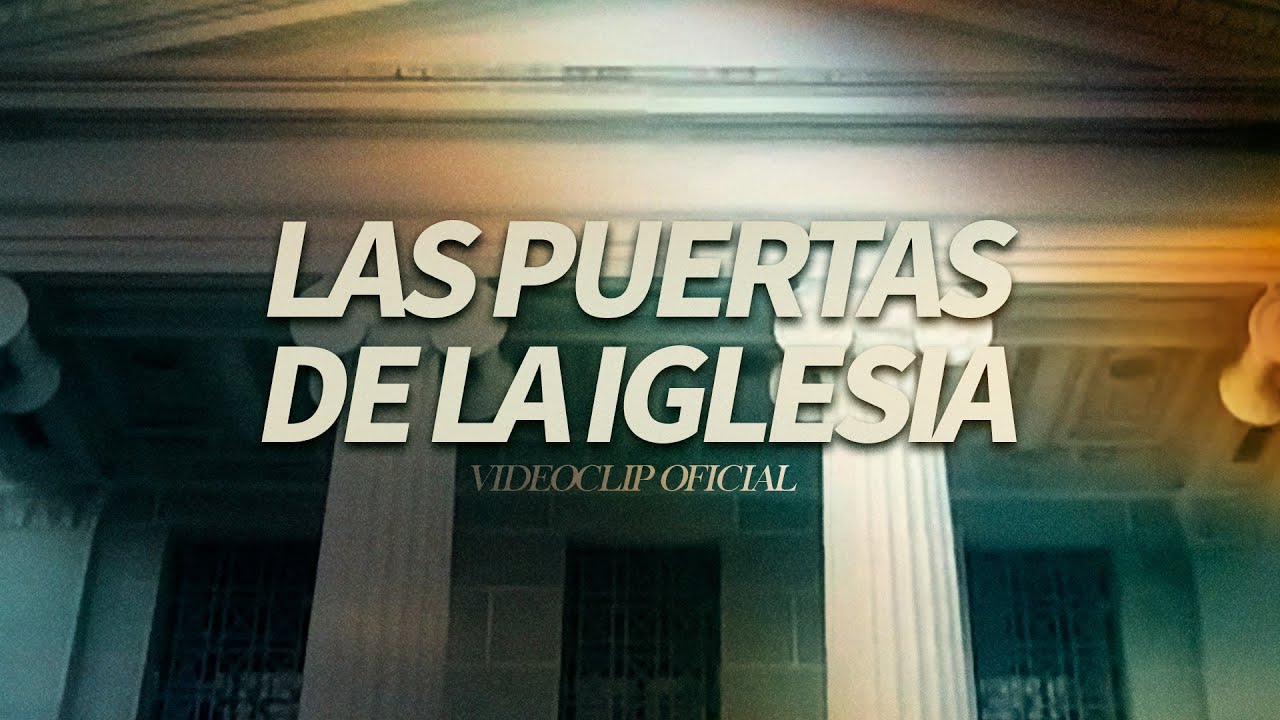 LAS PUERTAS DE LA IGLESIA | VIDEOCLIP OFICIAL