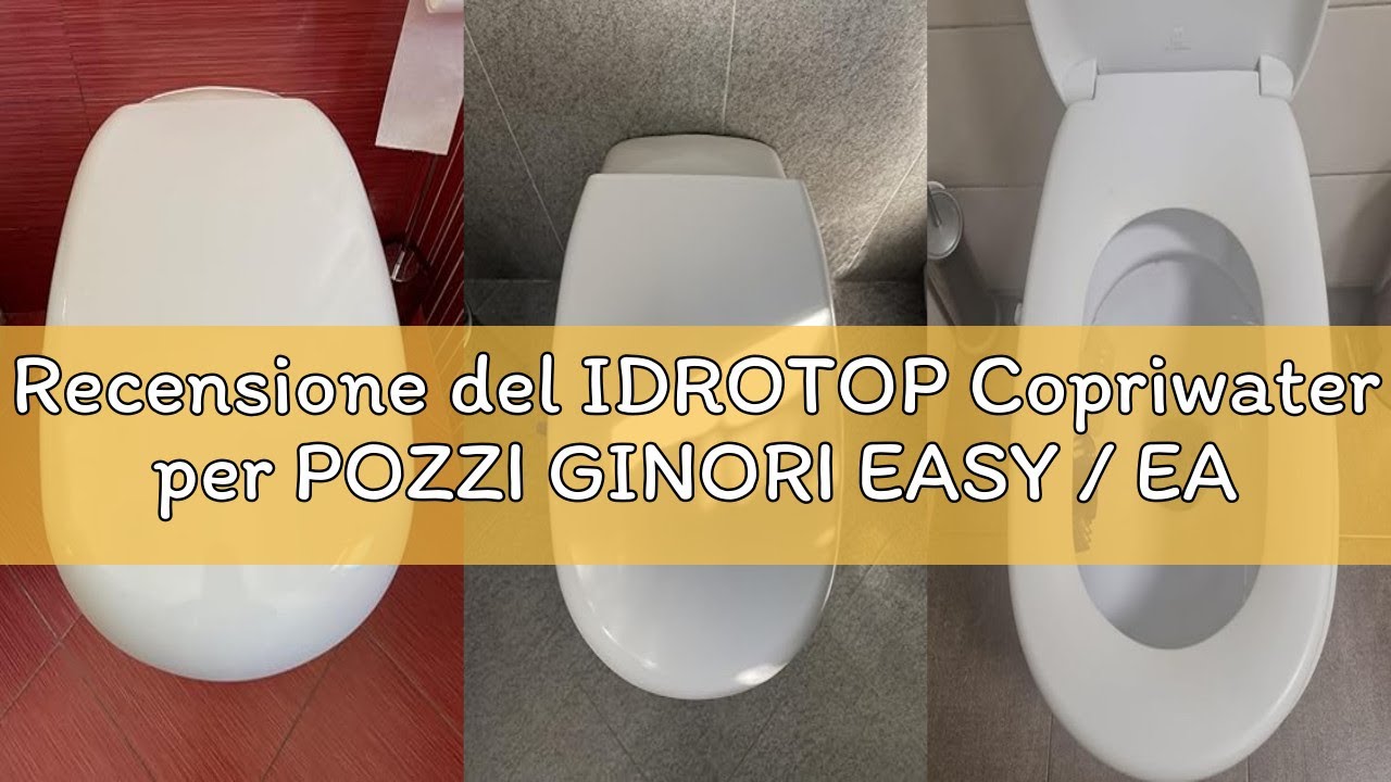 Recensione del IDROTOP Copriwater per POZZI GINORI EASY / EASY02 come ORIGINALE AVVOLGENTE TERMOINDU