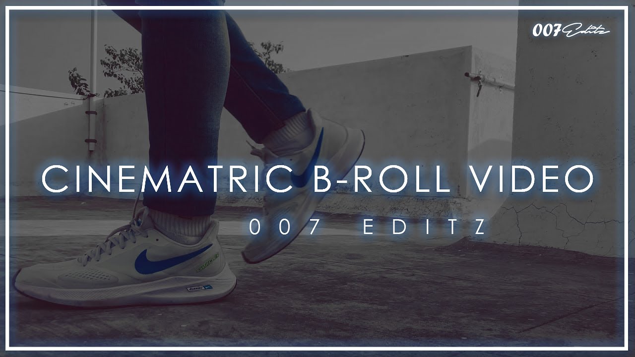 CINEMATRIC B-ROLL | 007EDITZ | IPHONE 8