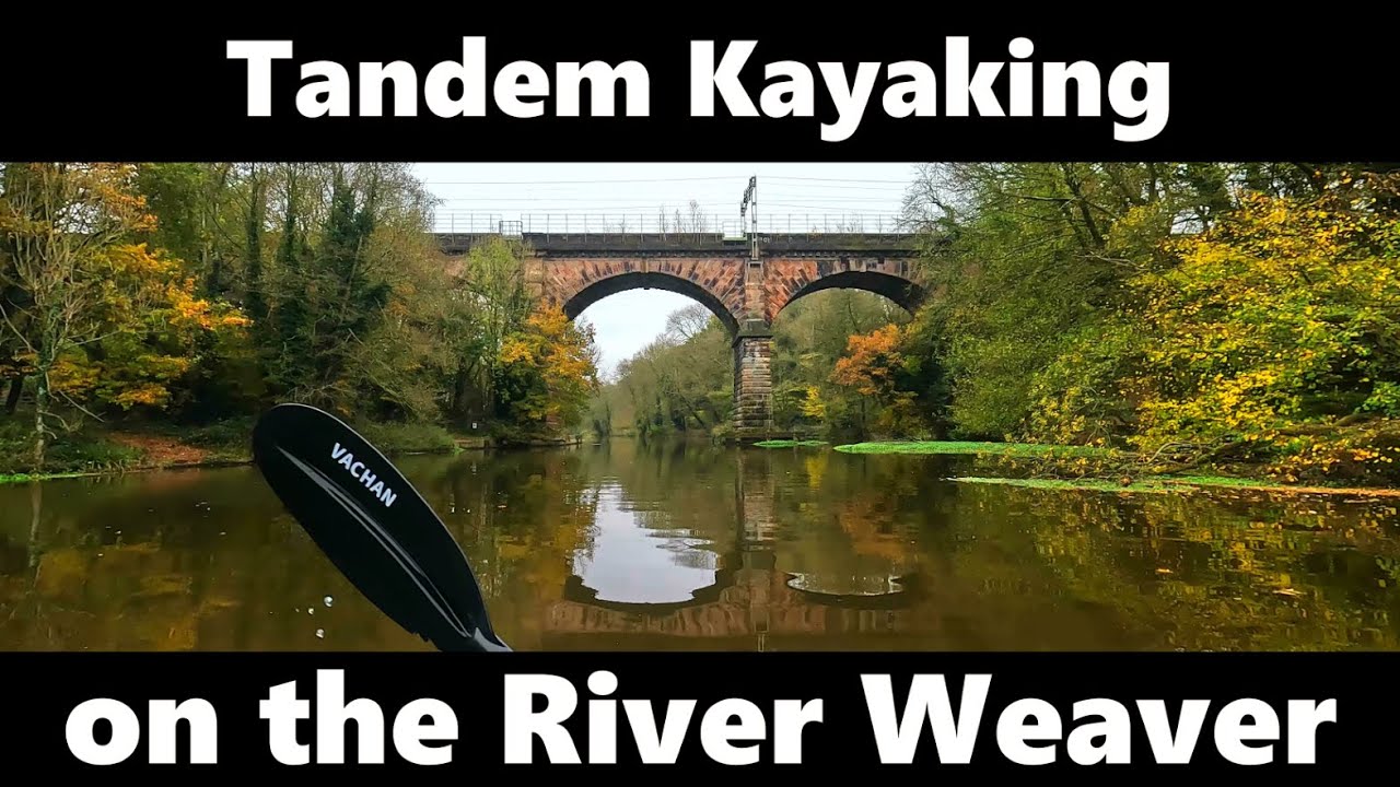 Tandem Kayaking on the River Weaver