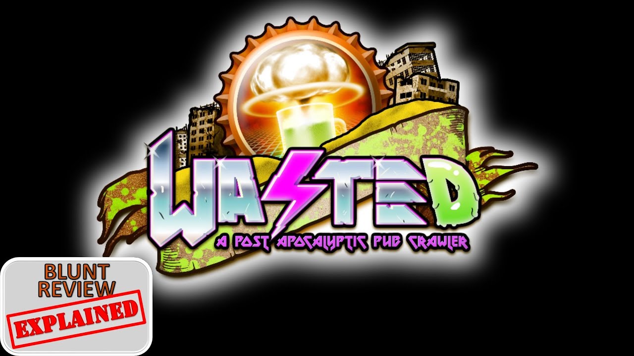 Blunt Review: Wasted
