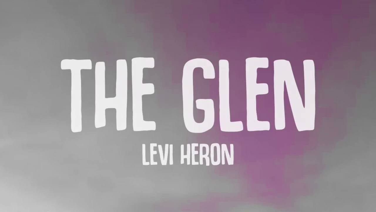 Levi Heron - The Glen (Levi Heron Edit) (Lyrics)