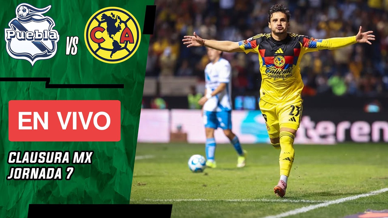 ⚽ Puebla vs Am&eacute;rica EN VIVO 🔴 Liga Mx - Clausura 2026 - Jornada 7 - La Casaca F&uacute;tbol 🏆