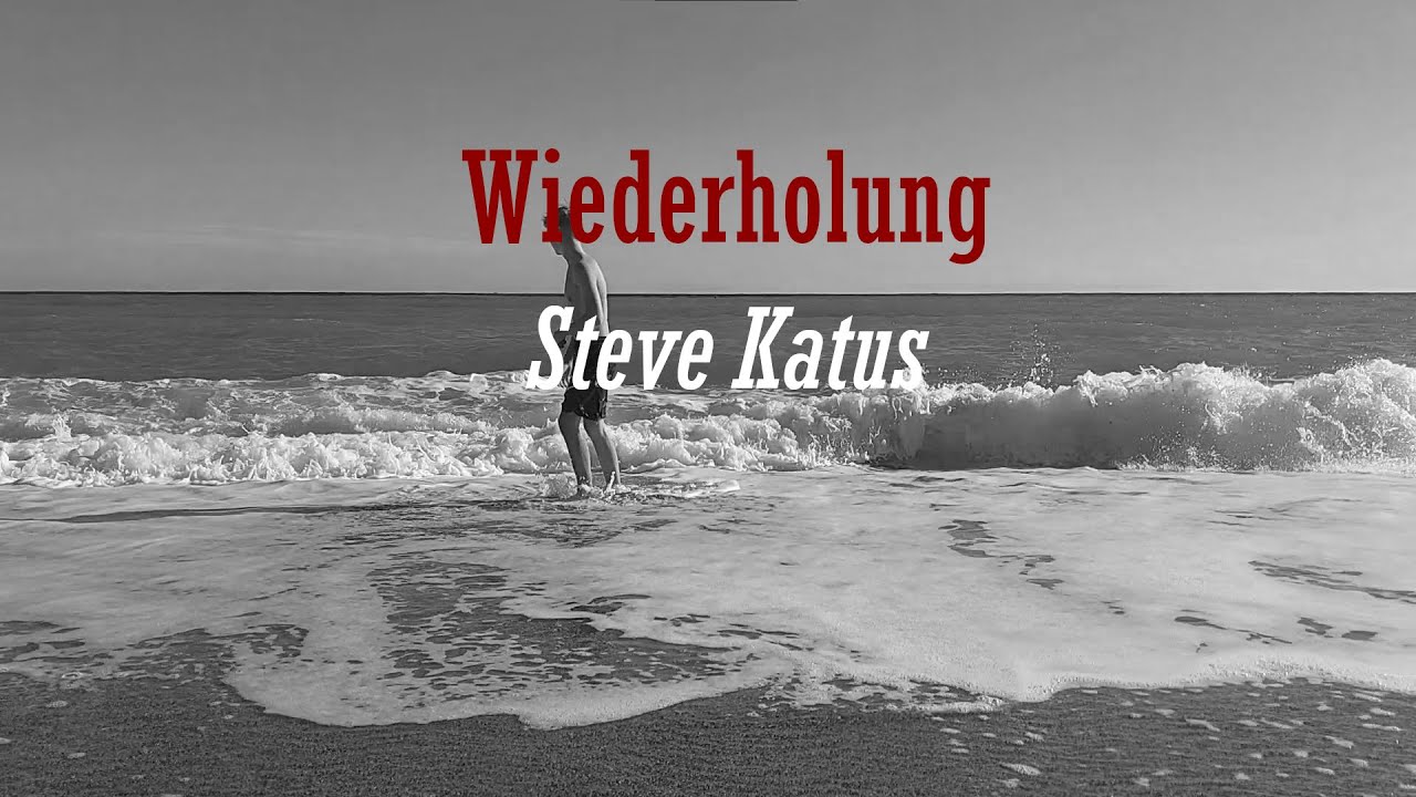 Steve Katus - Wiederholung (official music video)