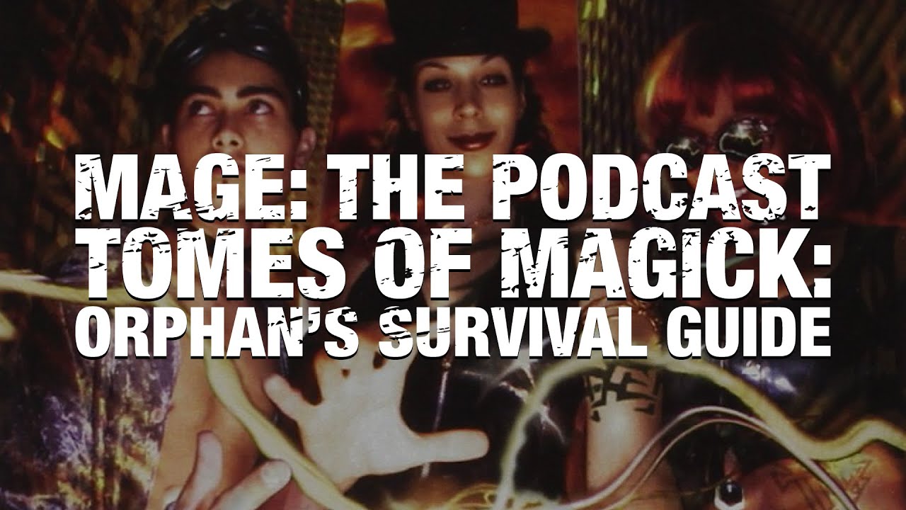 Tomes of Magick: Orphan&rsquo;s Survival Guide